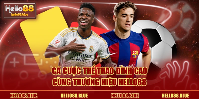 Cá cược thể thao đỉnh cao cùng thương hiệu HELLO88