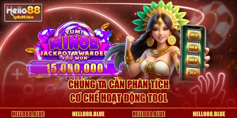 Chúng ta cần phân tích cơ chế hoạt động tool