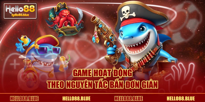 Game hoạt động theo nguyên tắc bắn đơn giản