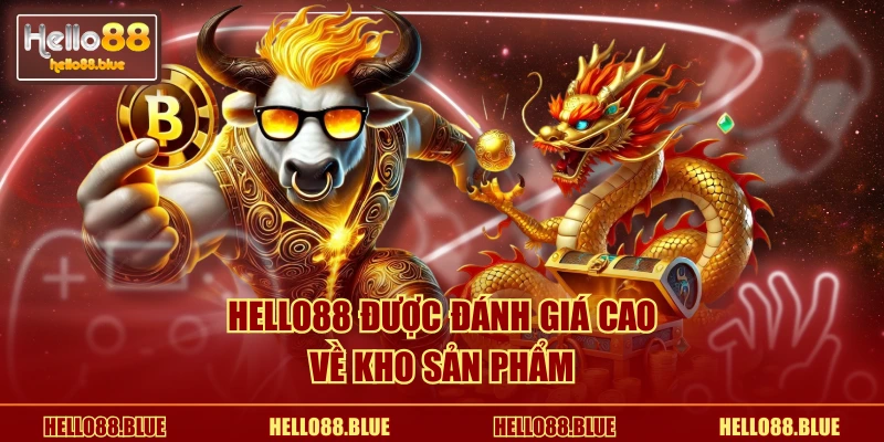 HELLO88 được đánh giá cao về kho sản phẩm