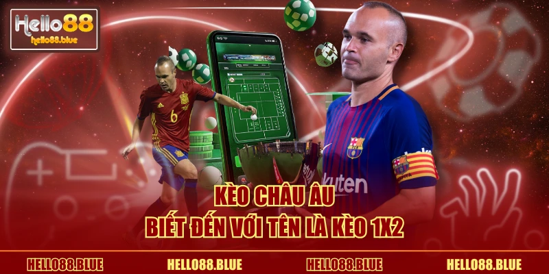 Kèo Châu Âu biết đến với tên là kèo 1X2