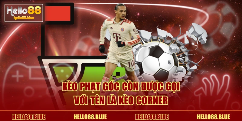 Kèo phạt góc còn được gọi với tên là kèo corner