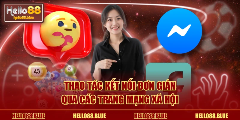 Thao tác kết nối đơn giản qua các trang mạng xã hội