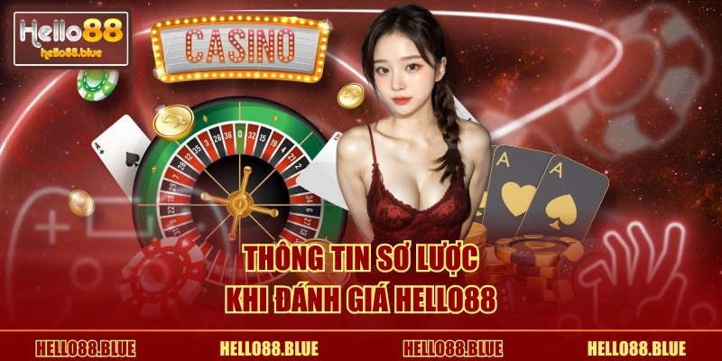 Thông tin sơ lược khi đánh giá HELLO88