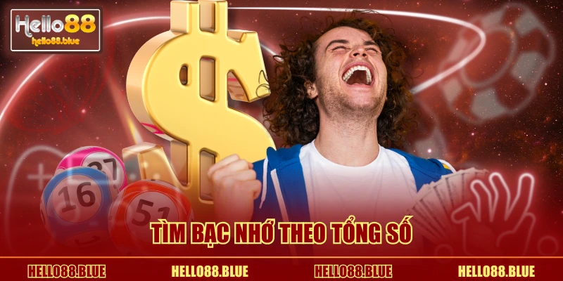 Tìm bạc nhớ theo tổng số