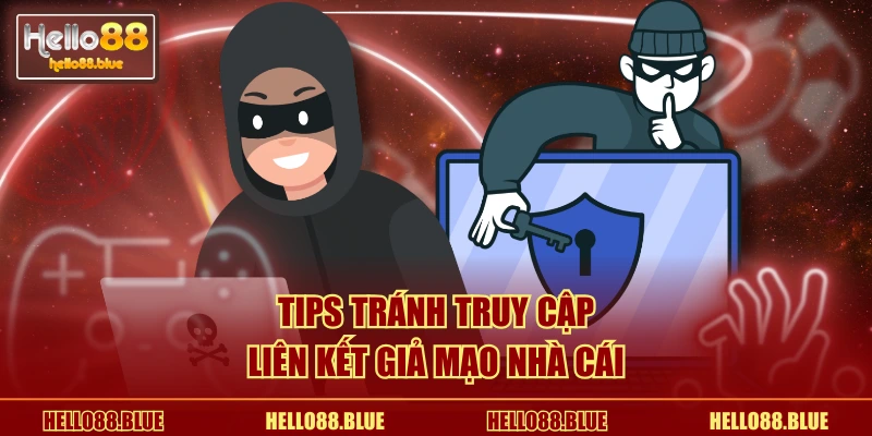 Tips tránh truy cập liên kết giả mạo nhà cái
