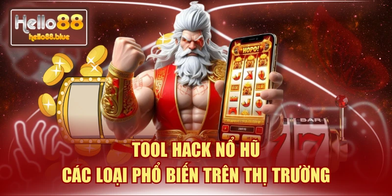 Tool Hack Nổ Hũ | Các Loại Phổ Biến Trên Thị Trường
