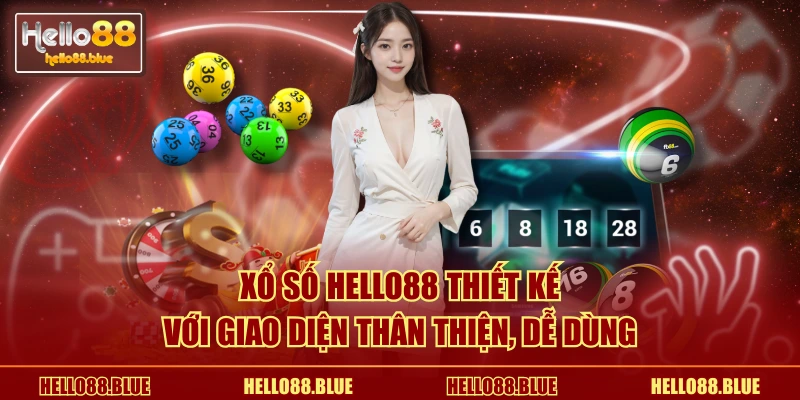 Xổ số HELLO88 thiết kế với giao diện thân thiện, dễ dùng