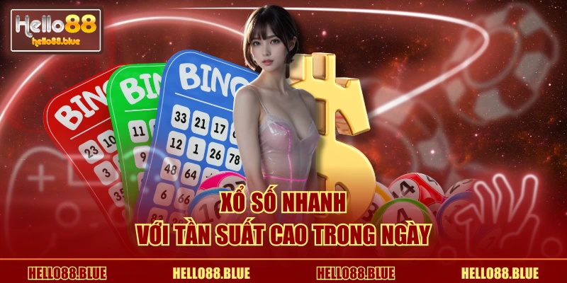 Xổ số nhanh với tần suất cao trong ngày