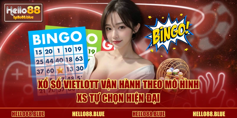 Xổ số Vietlott vận hành theo mô hình XS tự chọn hiện đại
